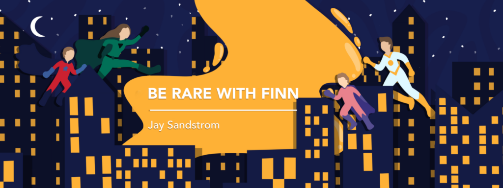 Main banner for Jay Sandstrom's column, "Be Rare With Finn"