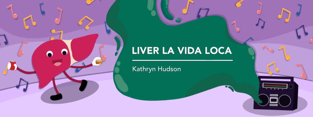 Banner image for "Liver La Vida Loca" by Kathryn Hudson